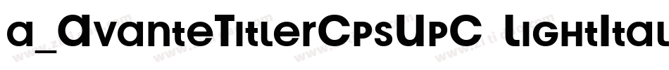 a_AvanteTitlerCpsUpC LightItalic字体转换